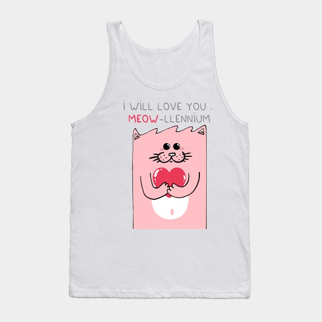 I will love you a MEOW-llennium Tank Top by adrianserghie